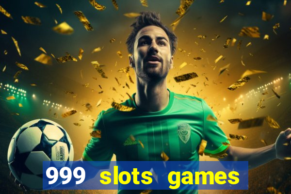 999 slots games download apk